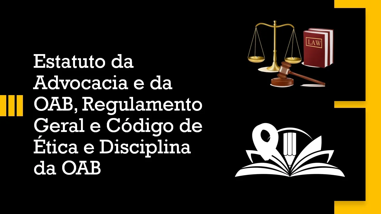 Estatuto da Advocacia e da OAB, Regulamento Geral e Código de Ética e Disciplina da OAB