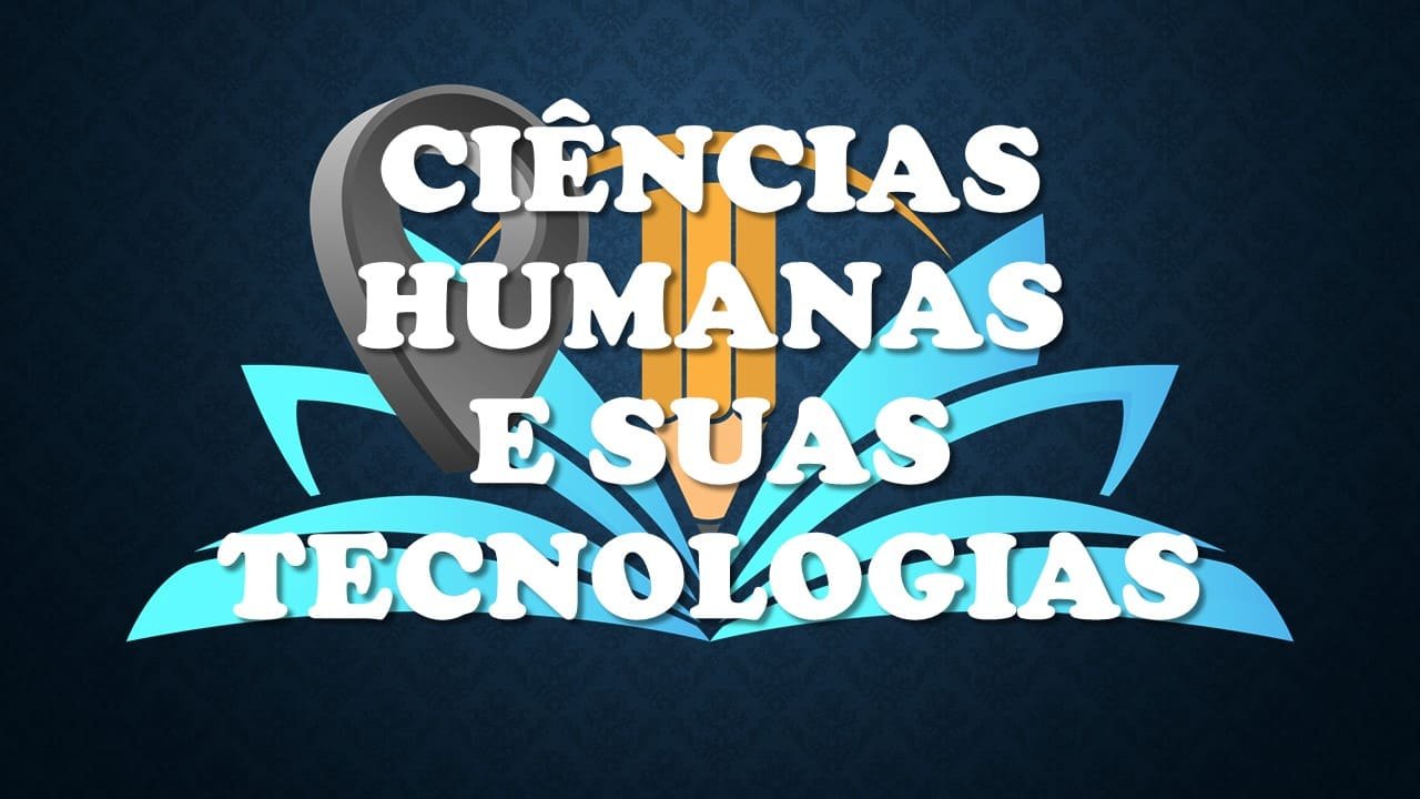 Ciências Humanas e suas Tecnologias